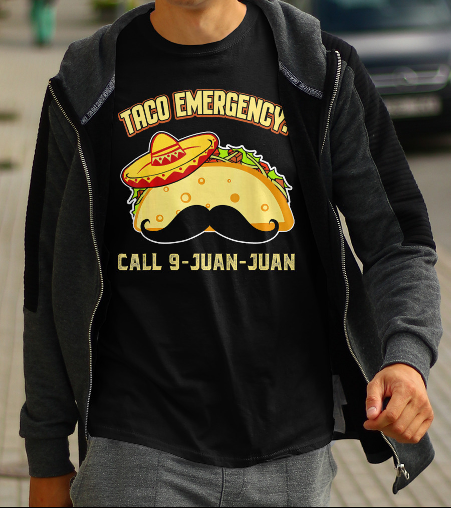 Taco Emergency Call 9-Juan-Juan Mexican Food Sombrero Mustache T-Shirt
