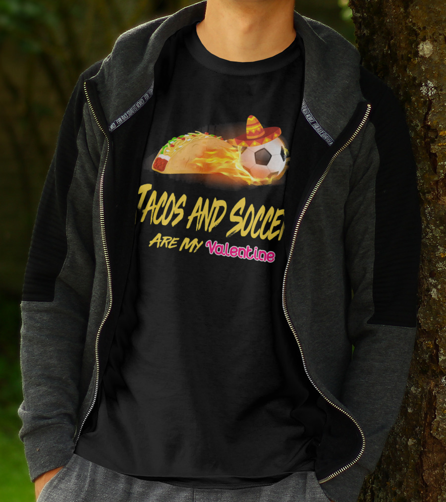 Tacos And Soccer Are My Valentine Soccer Ball Taco With Sombrero T-Shirt