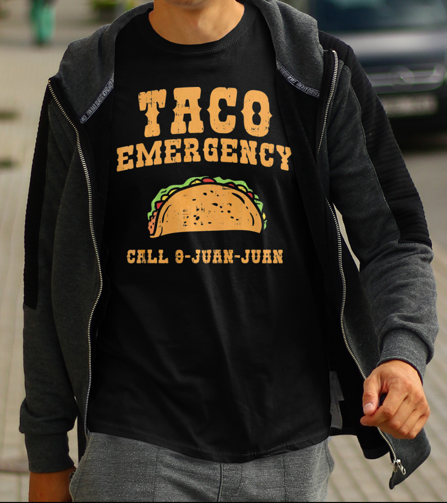 Taco Emergency Call 9-Juan-Juan Funny Mexican Saying T-Shirt