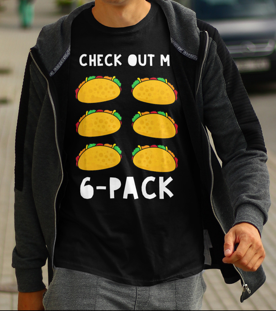 Check Out My 6-Pack Funny Taco Food Tacos Humor T-Shirt