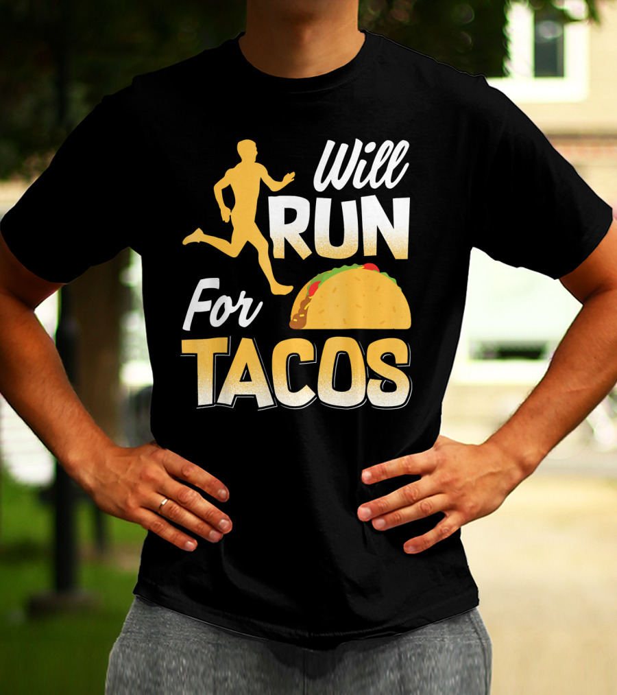 Will Run For Tacos T-Shirt