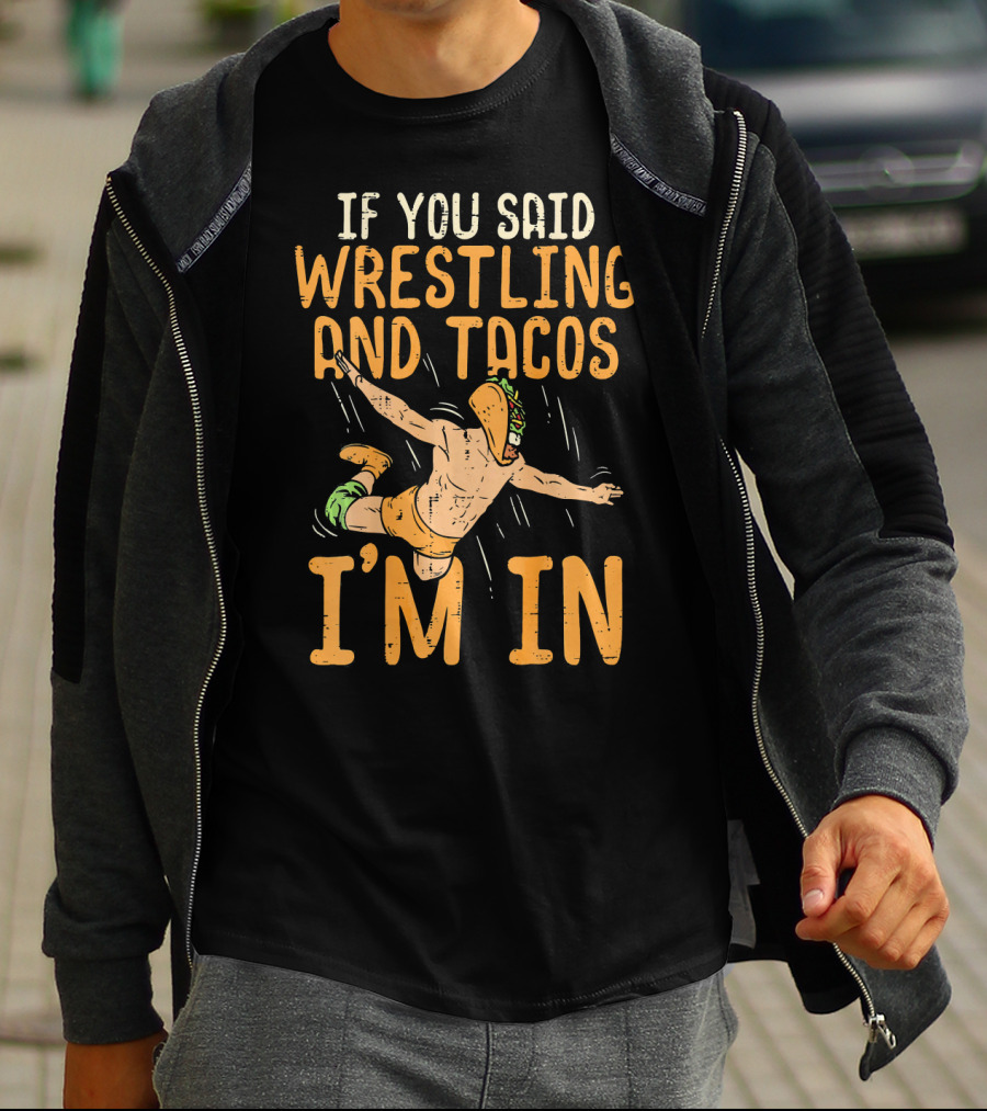 If You Said Wrestling And Tacos I'm In Mexican Lucha Wrestlers Back Print T-Shirt