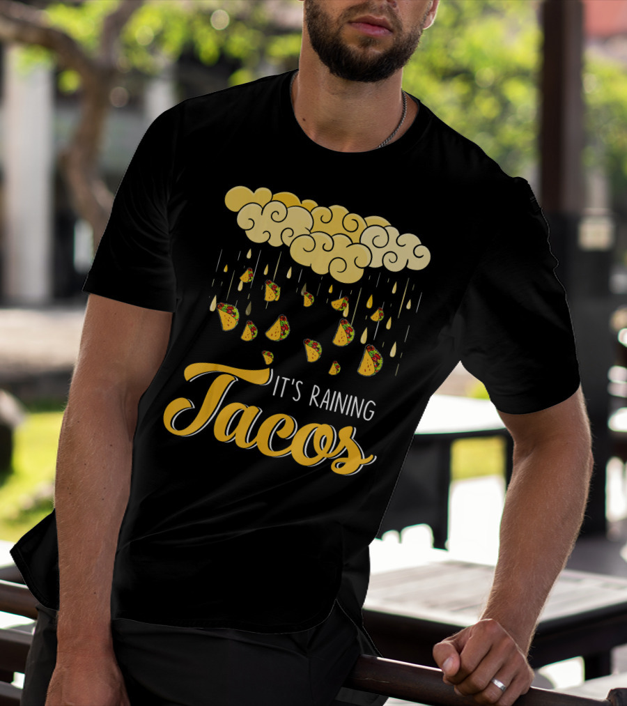 Its Raining Tacos With Cheese Cloud And Falling Tacos In Black T-Shirt