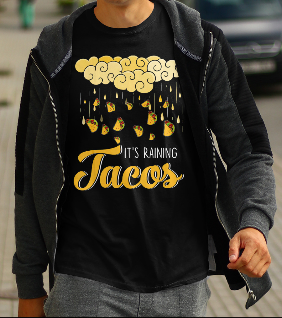Its Raining Tacos With Cheese Cloud And Falling Tacos In Black T-Shirt
