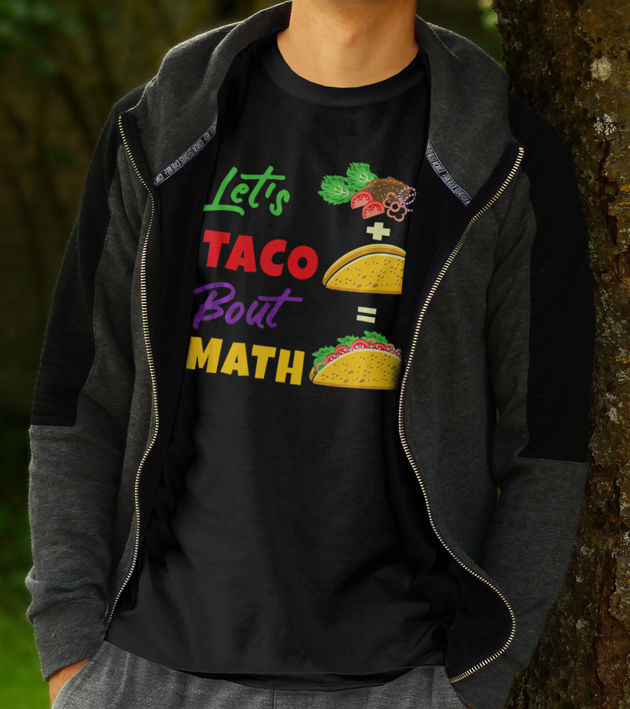 Let's Taco Bout Math Equation Funny Math Teacher T-Shirt
