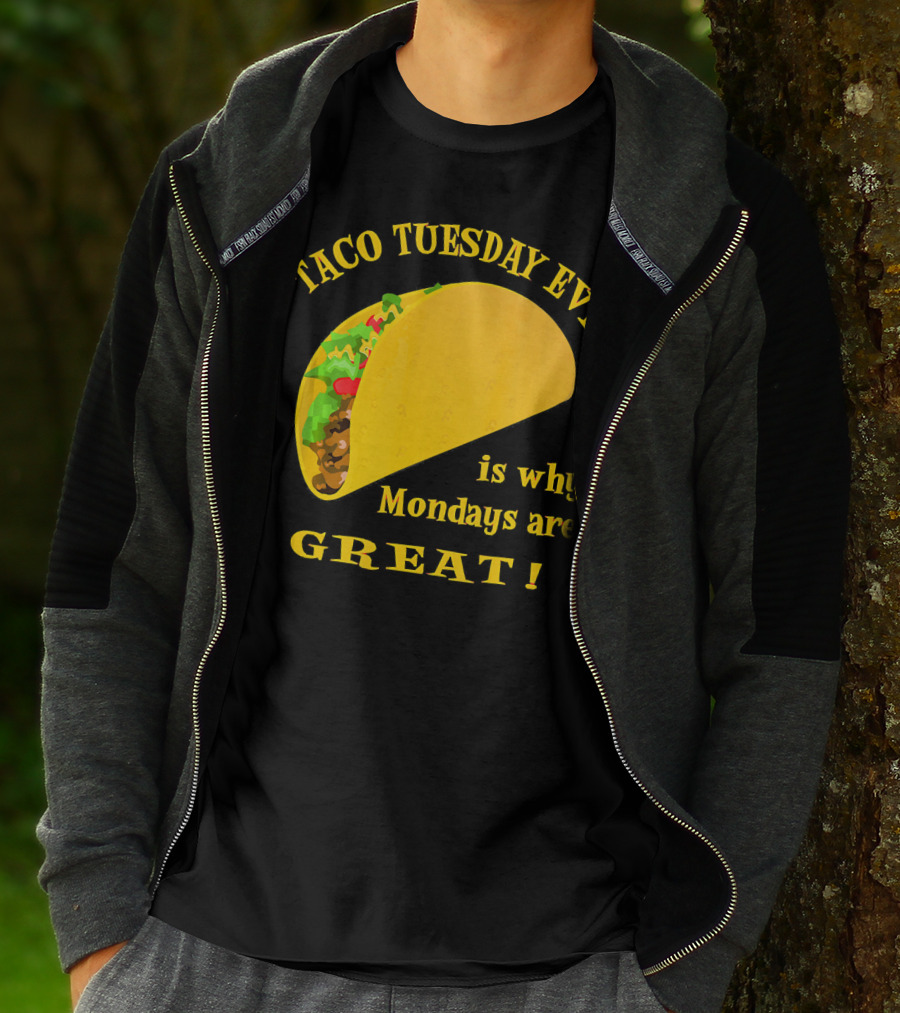 Taco Tuesday Eve Is Why Mondays Are Great T-Shirt
