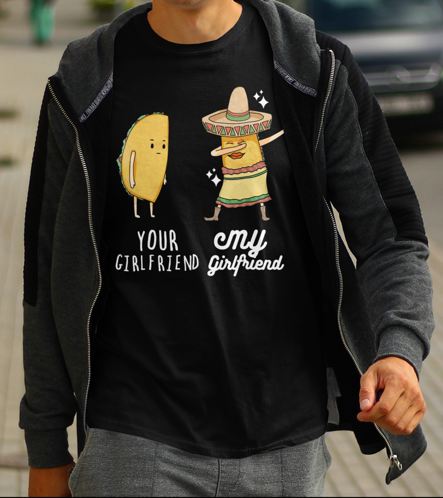 Your Girlfriend My Girlfriend Funny Taco Dab Mexican Costume T-Shirt
