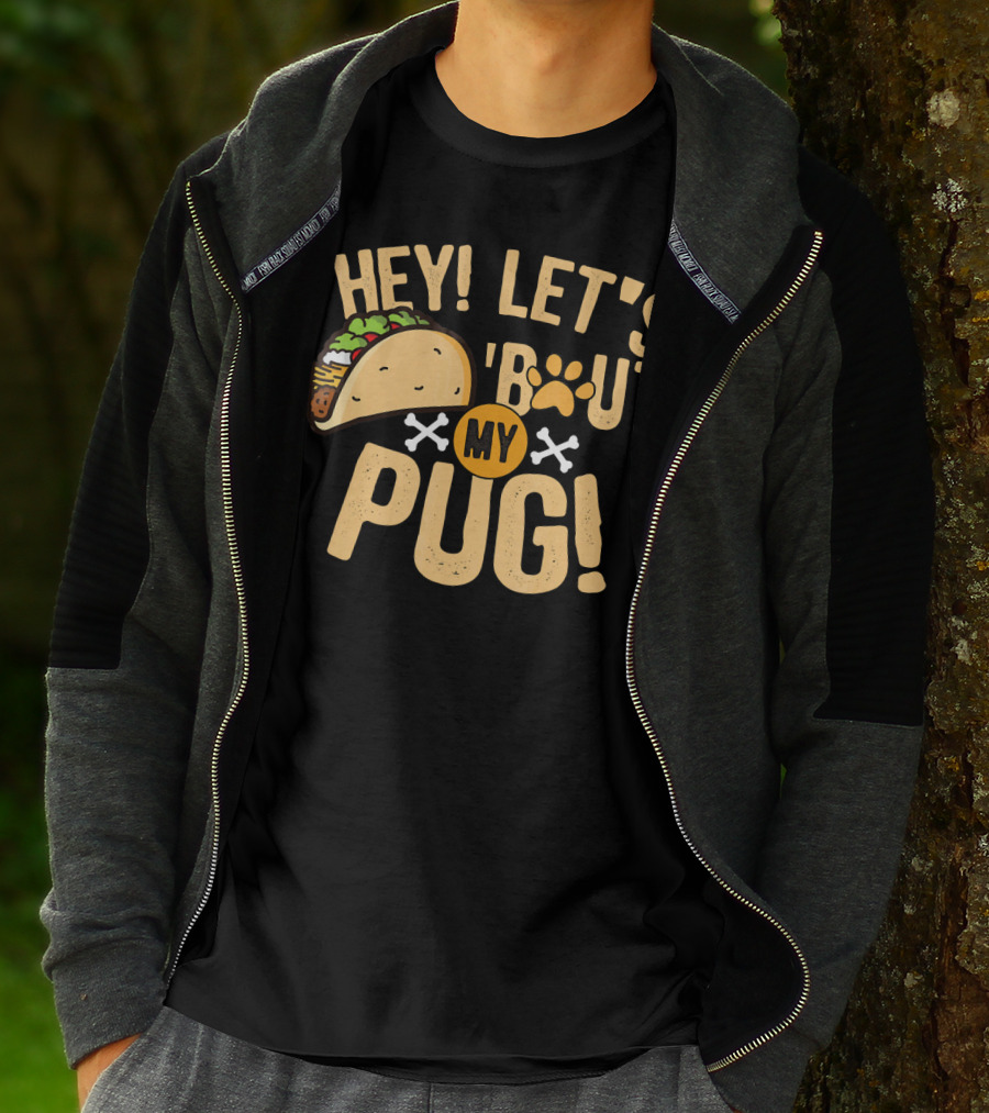 Hey Let’s Taco Bout My Pug Funny Dog Paw Print Taco Crossbones T-Shirt
