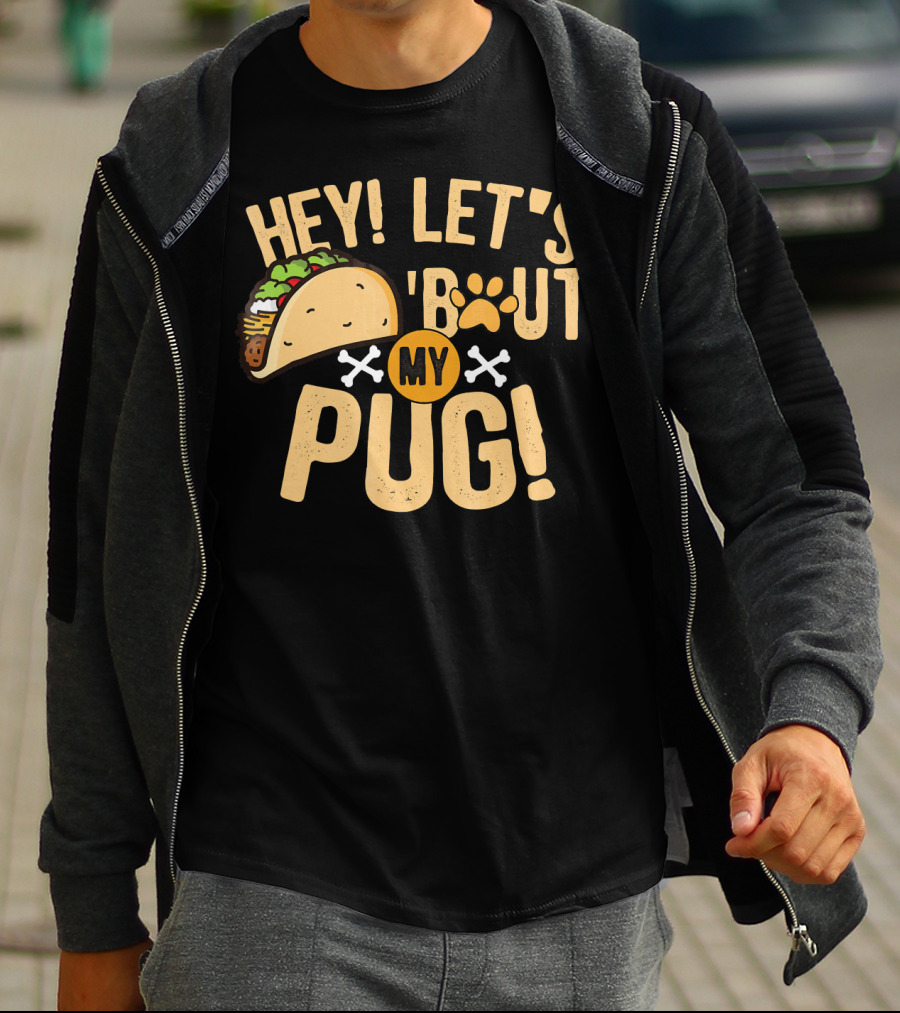 Hey Let’s Taco Bout My Pug Funny Dog Paw Print Taco Crossbones T-Shirt