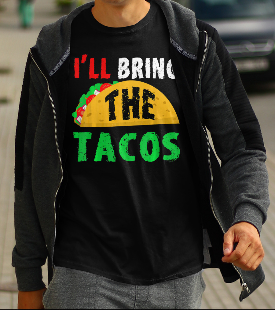 Taco Night I'll Bring The Tacos Funny Tac Fiesta T-Shirt