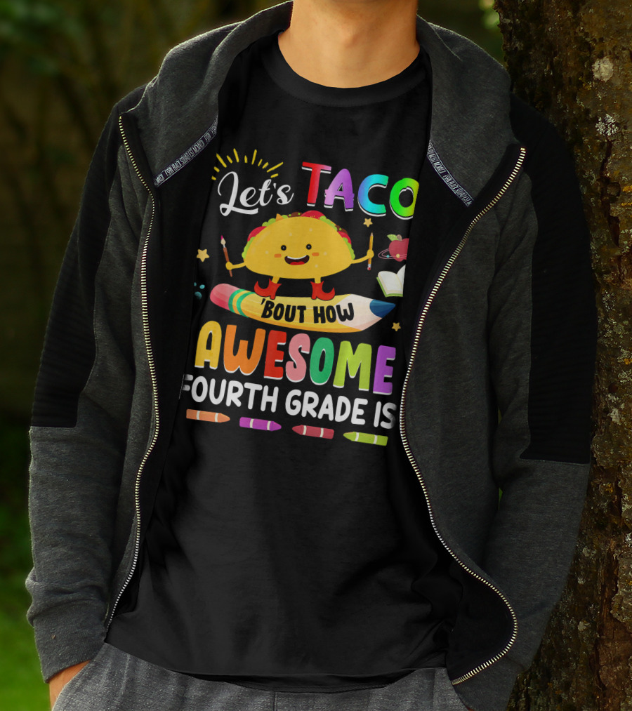 Let's Taco Bout How Awesome Fourth Grade Is Crayons Taco Pencil Book Apple T-Shirt