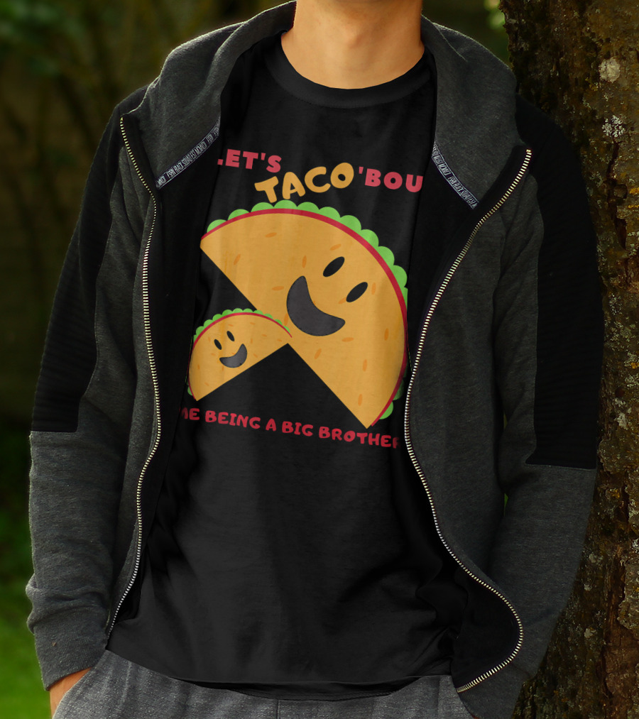Let's Taco 'Bout Me Being A Big Brother Fun Taco T-Shirt