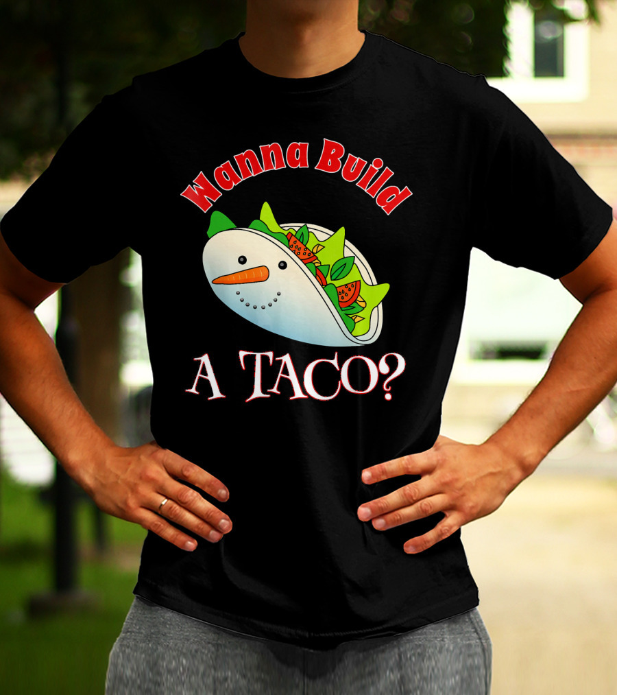 Wanna Build A Taco? Funny Christmas Snowman Taco T-Shirt