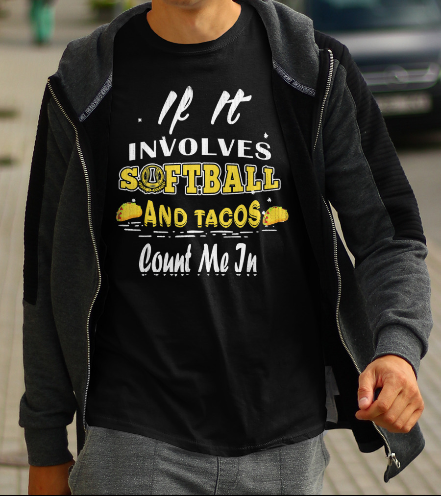 If It Involves Softball And Tacos Count Me In T-Shirt