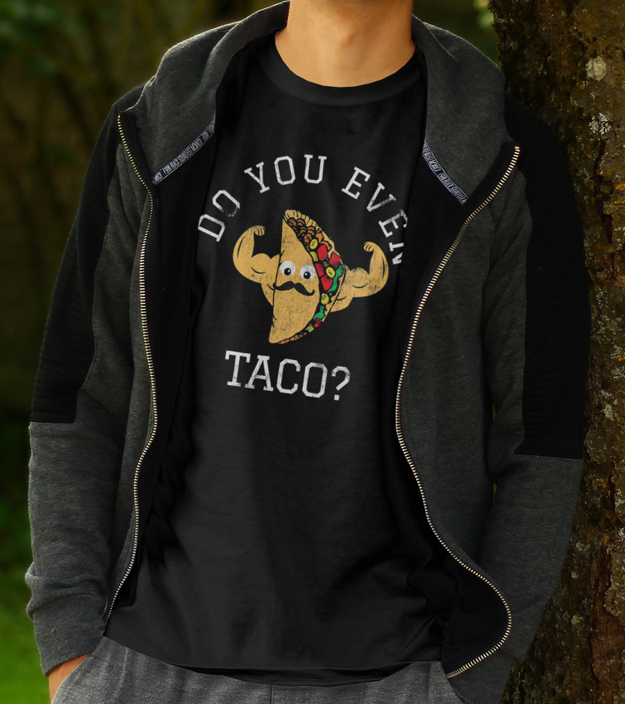Do You Even Taco Flexing Mustache Emoji T-Shirt