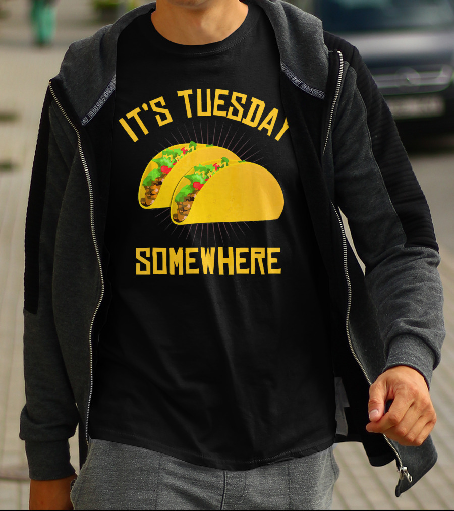 It's Tuesday Somewhere Tacos T-Shirt