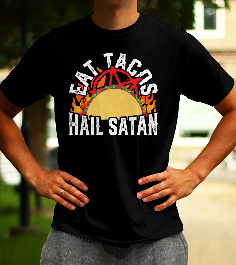 Eat Tacos Hail Satan Anarchy Symbol Flaming Taco T-Shirt