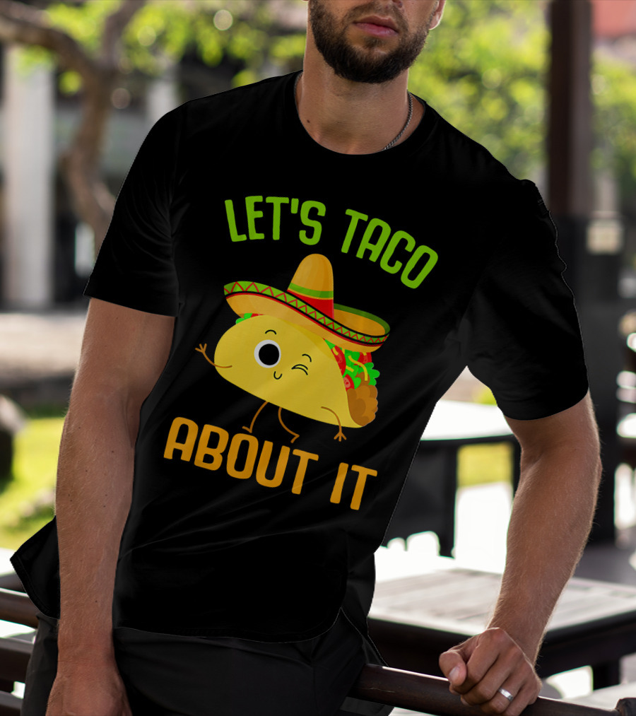 Let's Taco About It Winking Taco With Sombrero T-Shirt
