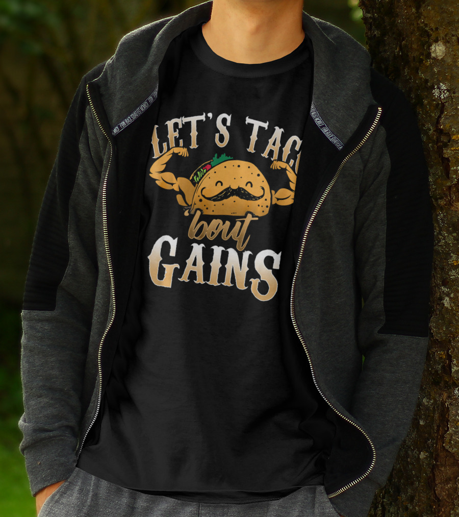 Let's Taco Bout Gains Funny Taco Gym Fitness T-Shirt