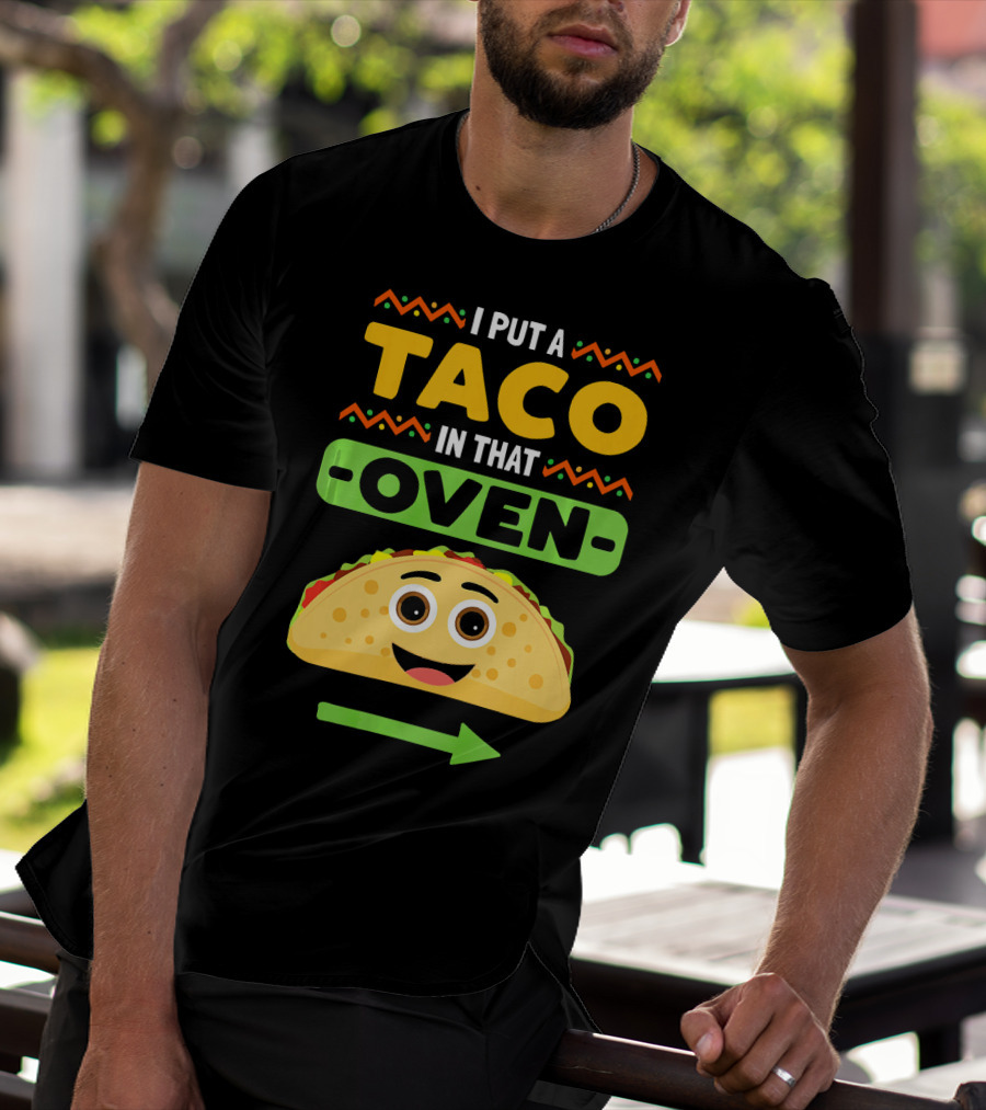 I Put A Taco In That Oven Emoji Arrow T-Shirt