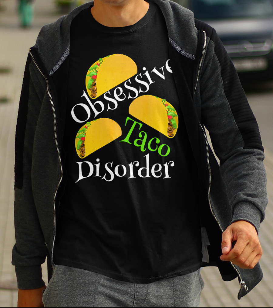 Obsessive Taco Disorder Funny Tacos T-Shirt