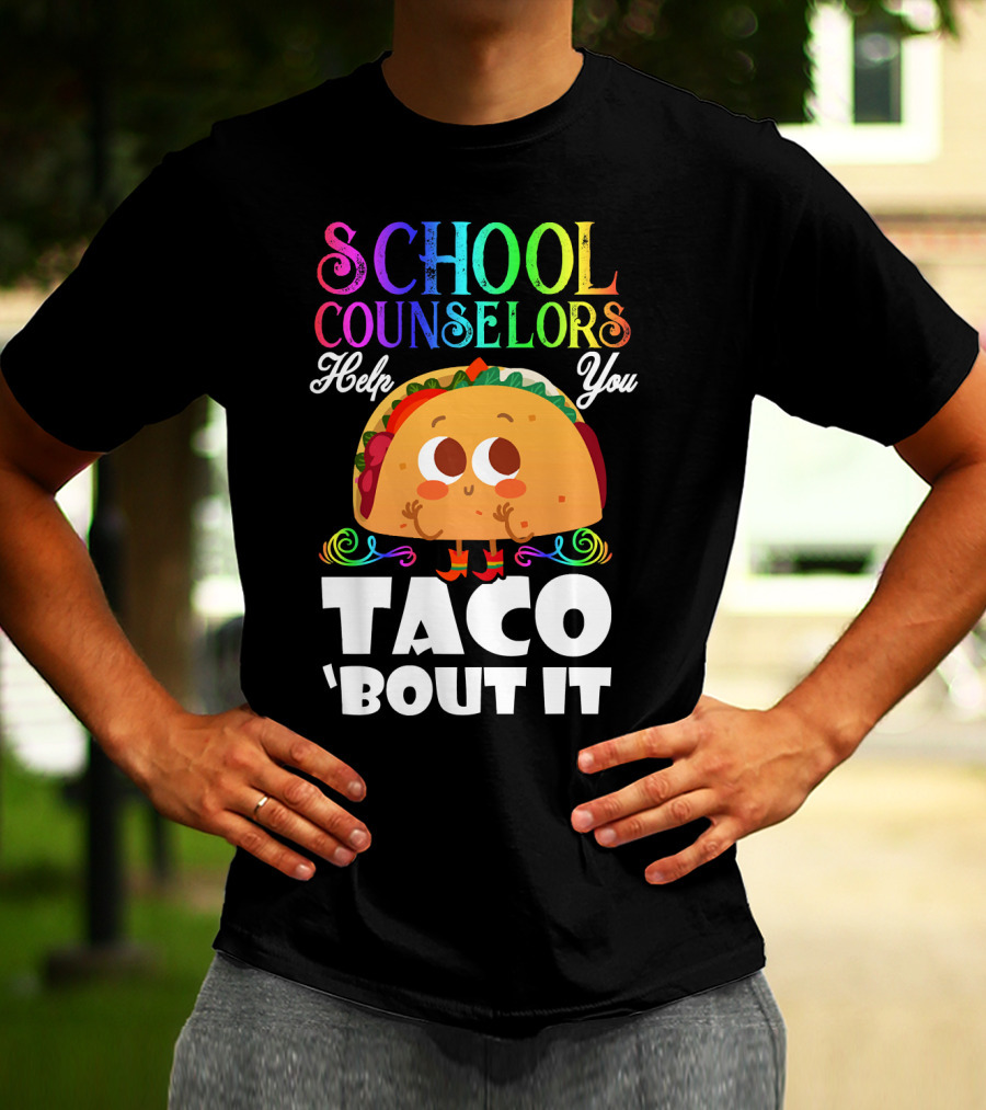 School Counselors Help You Taco Bout It Cute Taco Character T-Shirt