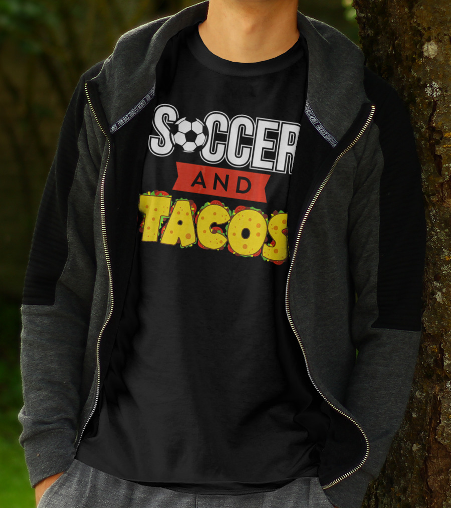 Soccer And Tacos Soccer Player Humor Taco Love T-Shirt