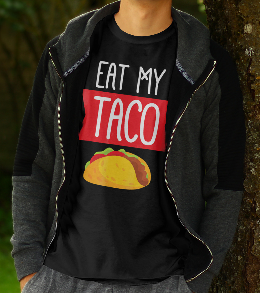 Eat My Taco T-Shirt
