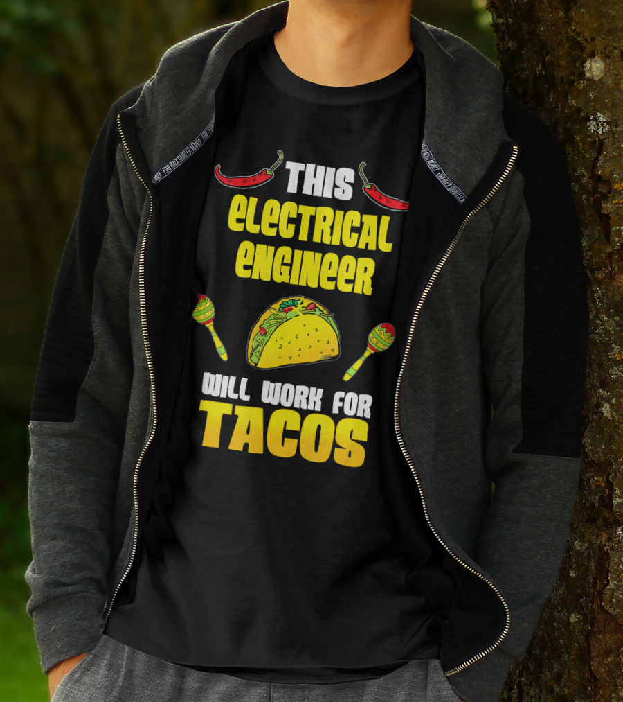 This Electrical Engineer Will Work For Tacos With Peppers And Maracas T-Shirt