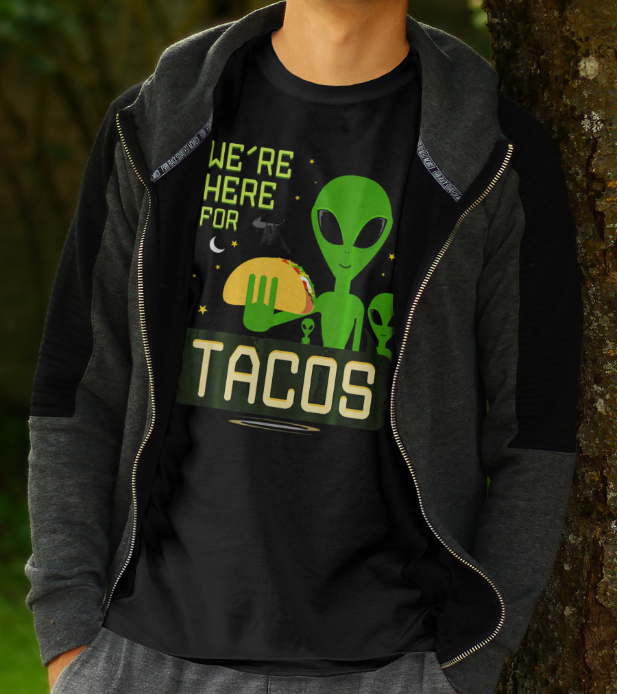 We're Here For Tacos Funny Alien UFO Holding Taco T-Shirt