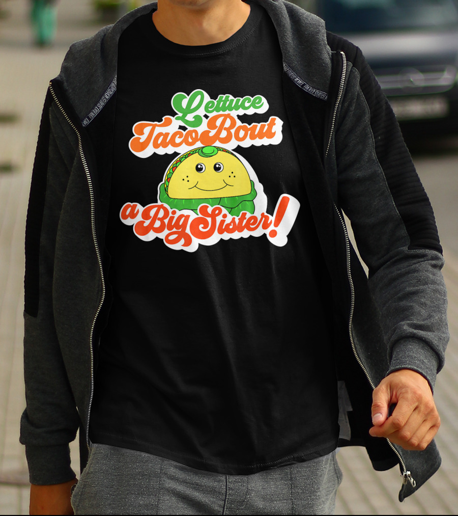 Lettuce Taco Bout A Big Sister Baby Announcement T-Shirt