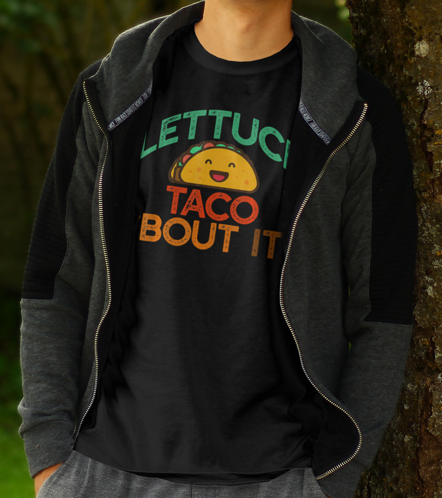 LETTUCE TACO BOUT IT Funny Pun Meme T-Shirt