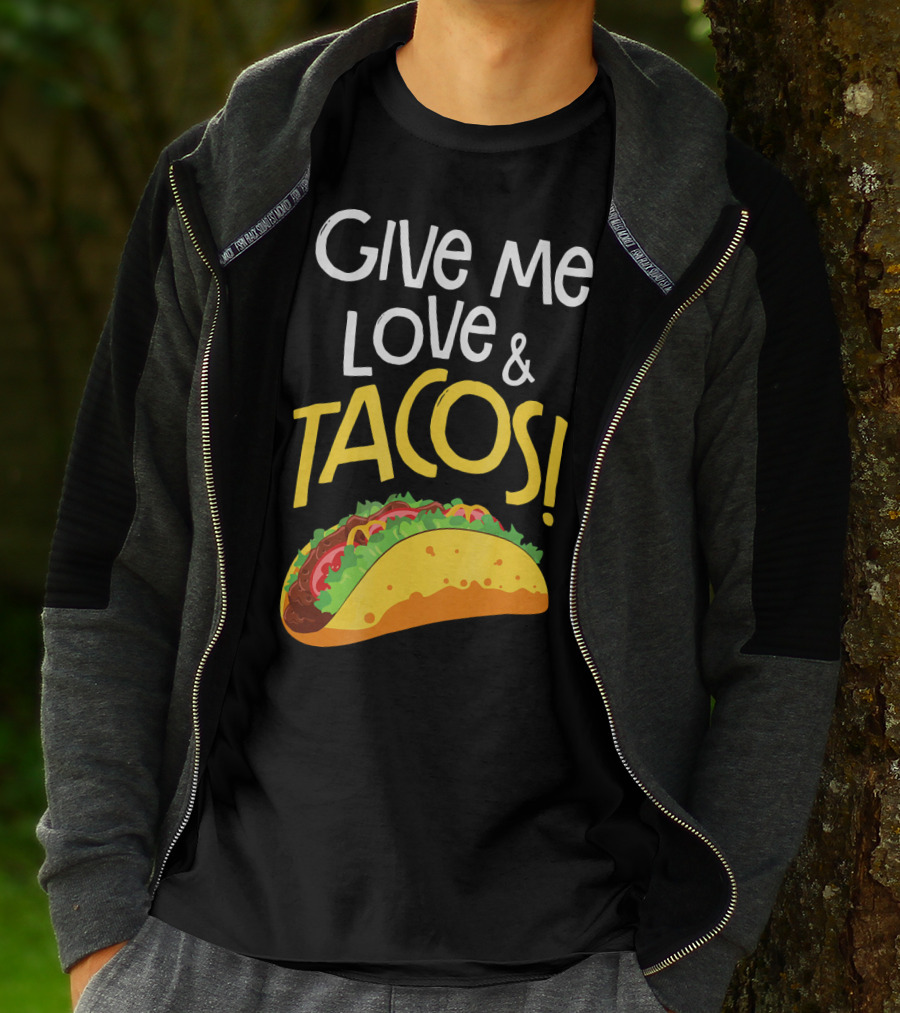 Give Me Love And Tacos Mexican Food Classic Taco T-Shirt