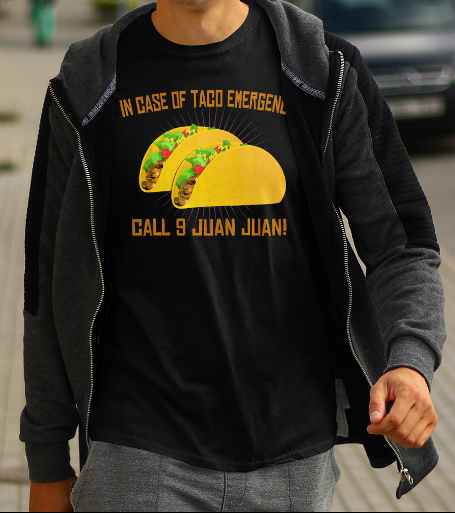 In Case Of Taco Emergency Call 9 Juan Juan T-Shirt