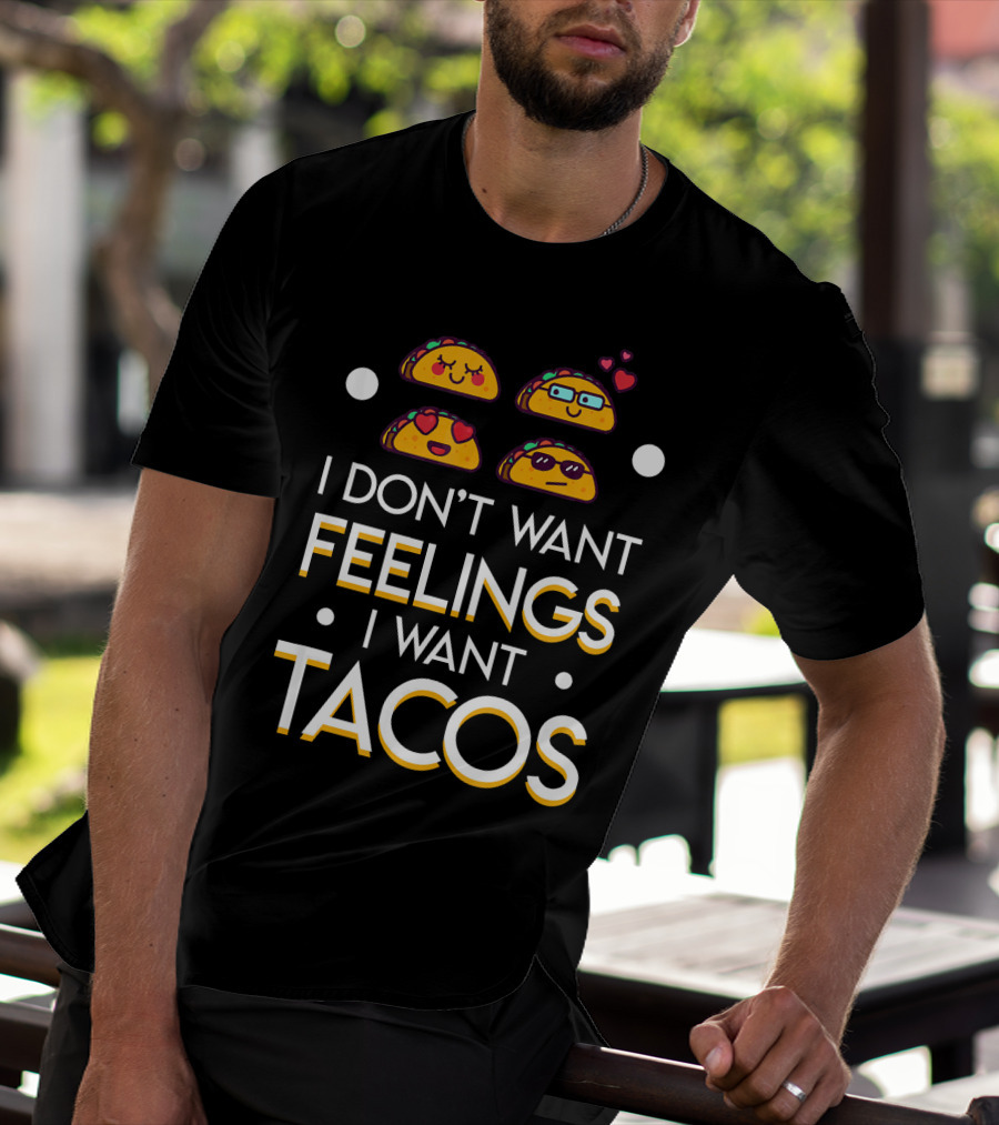 I Don't Want Feelings I Want Tacos With Cute Emoji Tacos And Hearts T-Shirt