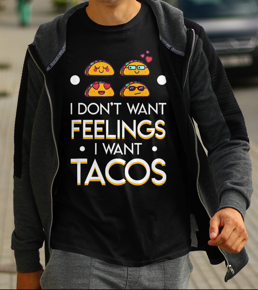 I Don't Want Feelings I Want Tacos With Cute Emoji Tacos And Hearts T-Shirt