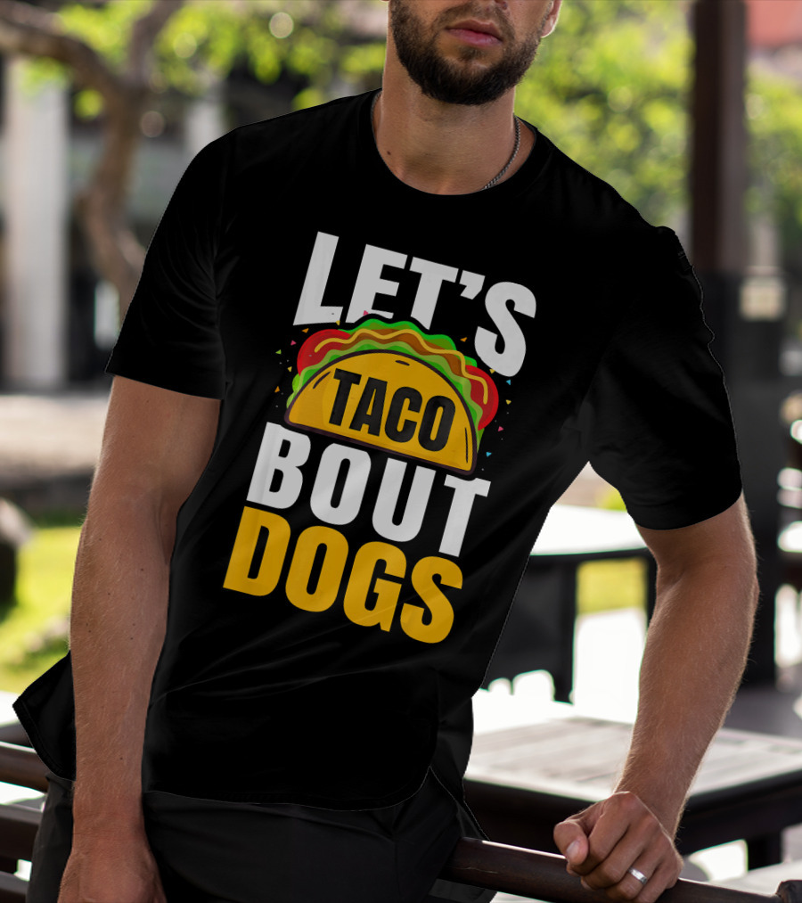 Let's Taco Bout Dogs Puppy Pet Mexican T-Shirt