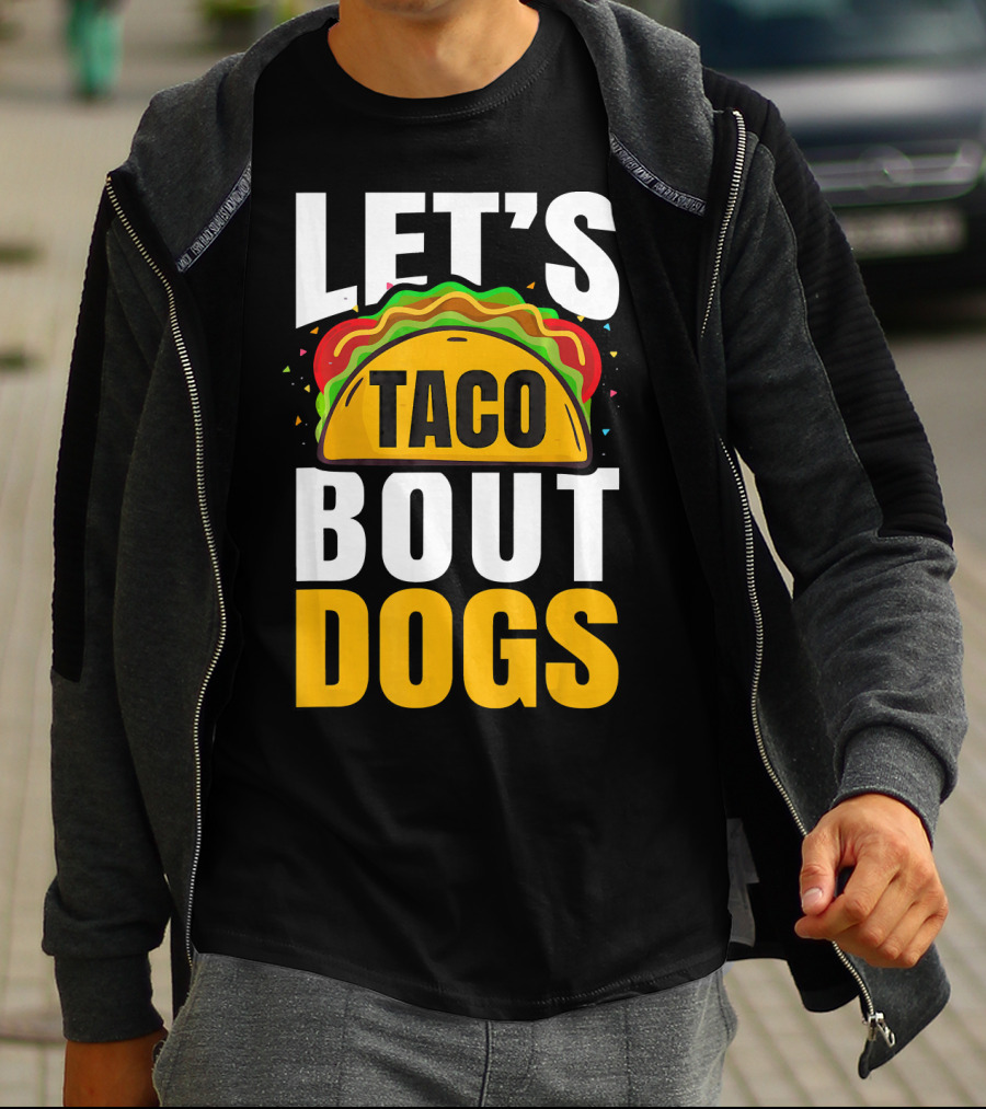 Let's Taco Bout Dogs Puppy Pet Mexican T-Shirt