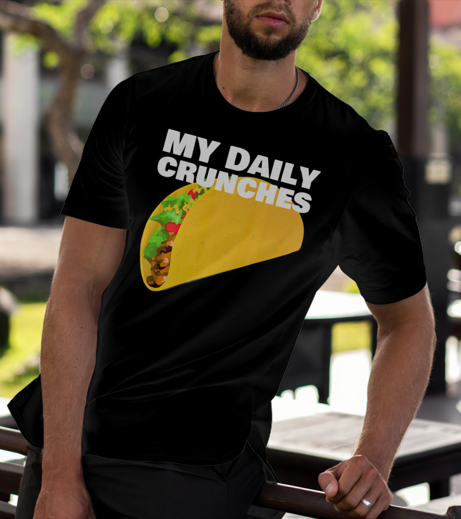 My Daily Crunches Taco Fitness Workout Tacos T-Shirt