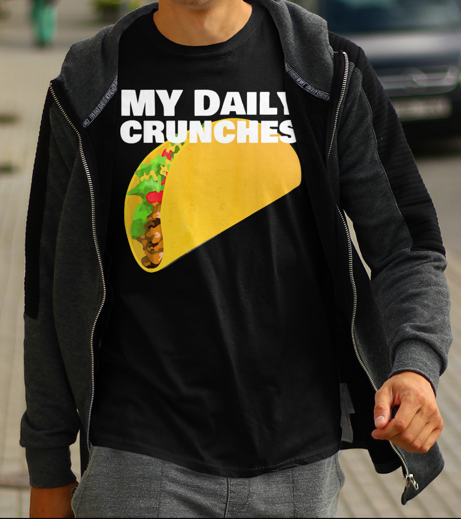My Daily Crunches Taco Fitness Workout Tacos T-Shirt