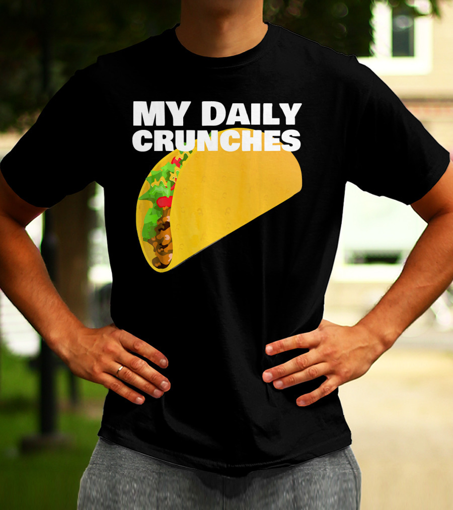 My Daily Crunches Taco Fitness Workout Tacos T-Shirt