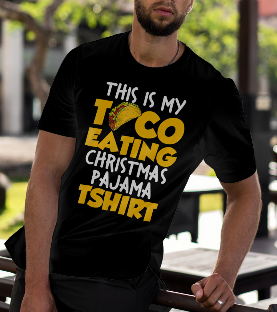 This Is My Taco Eating Christmas Pajama Tshirt T-Shirt