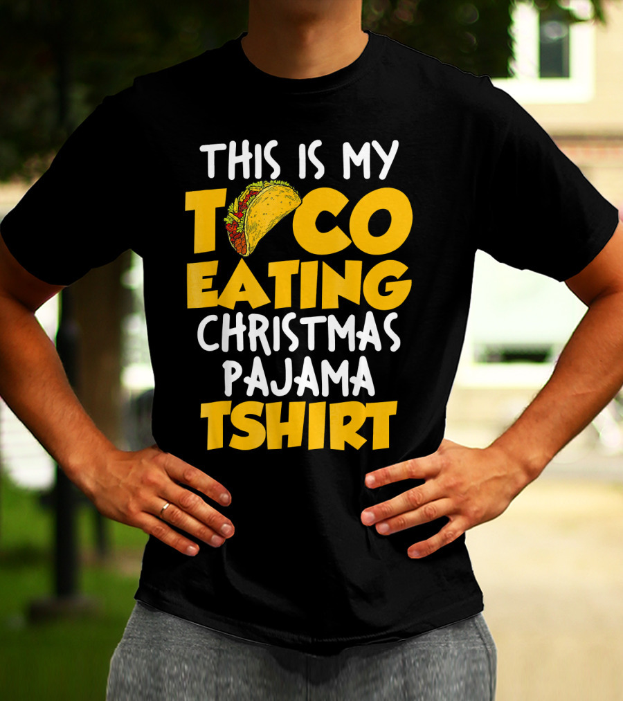 This Is My Taco Eating Christmas Pajama Tshirt T-Shirt
