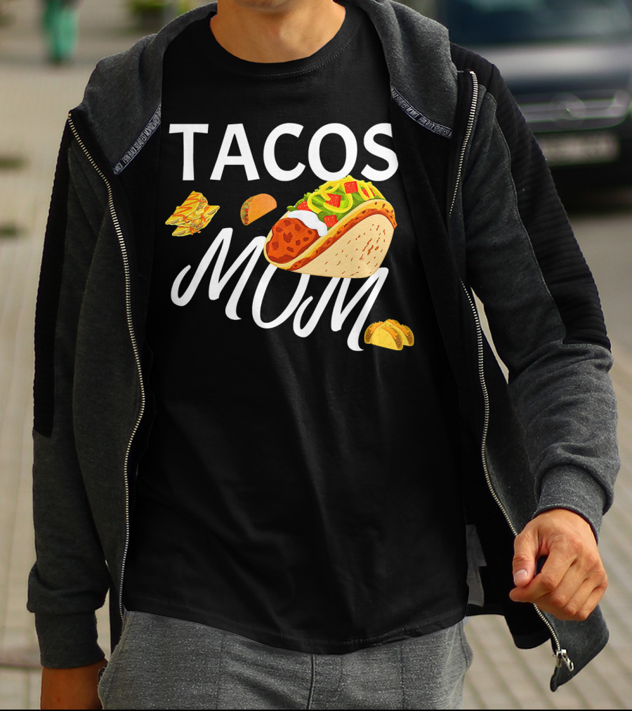 Tacos Mom Nachos And Taco T-Shirt