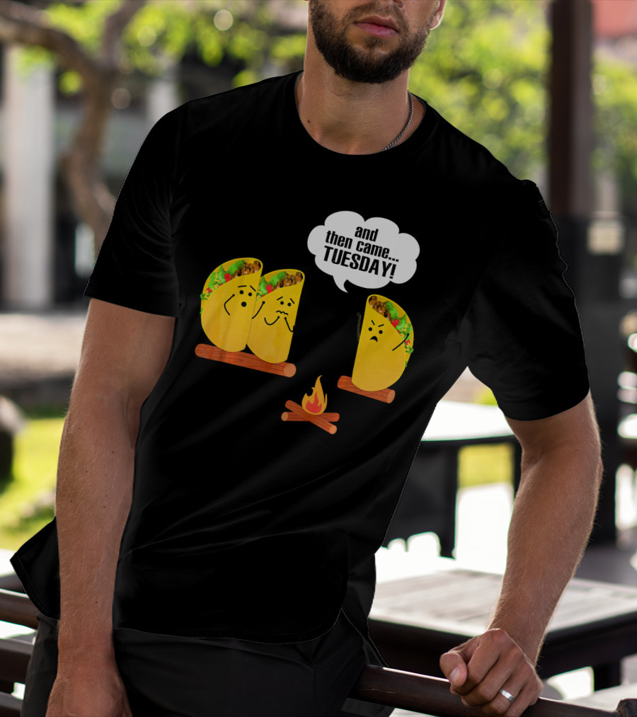 And Then Came Tuesday Taco Scary Story Campfire Scene T-Shirt