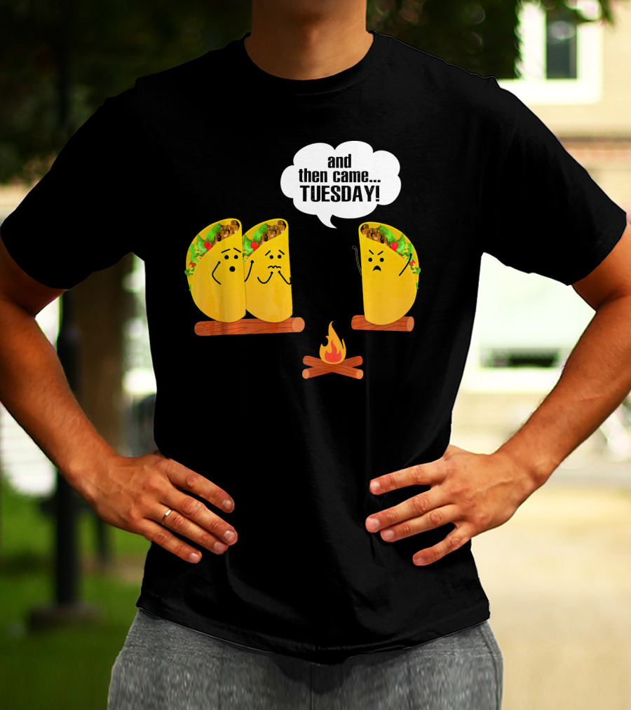 And Then Came Tuesday Taco Scary Story Campfire Scene T-Shirt