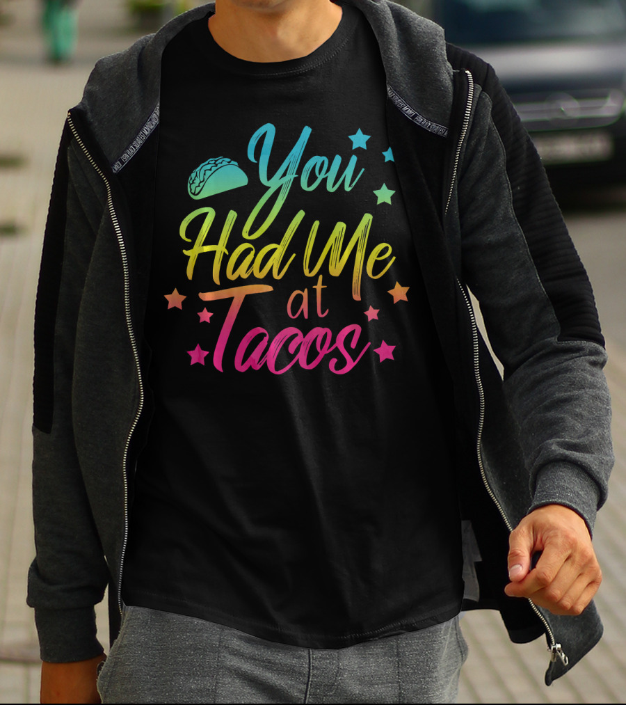 You Had Me At Tacos Taco Tuesday Stars Rainbow T-Shirt