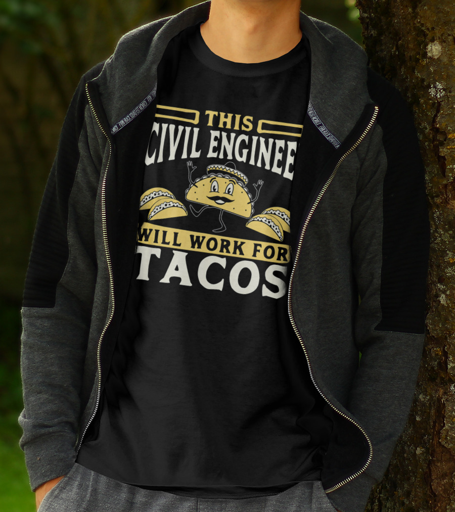 This Civil Engineer Will Work For Tacos T-Shirt
