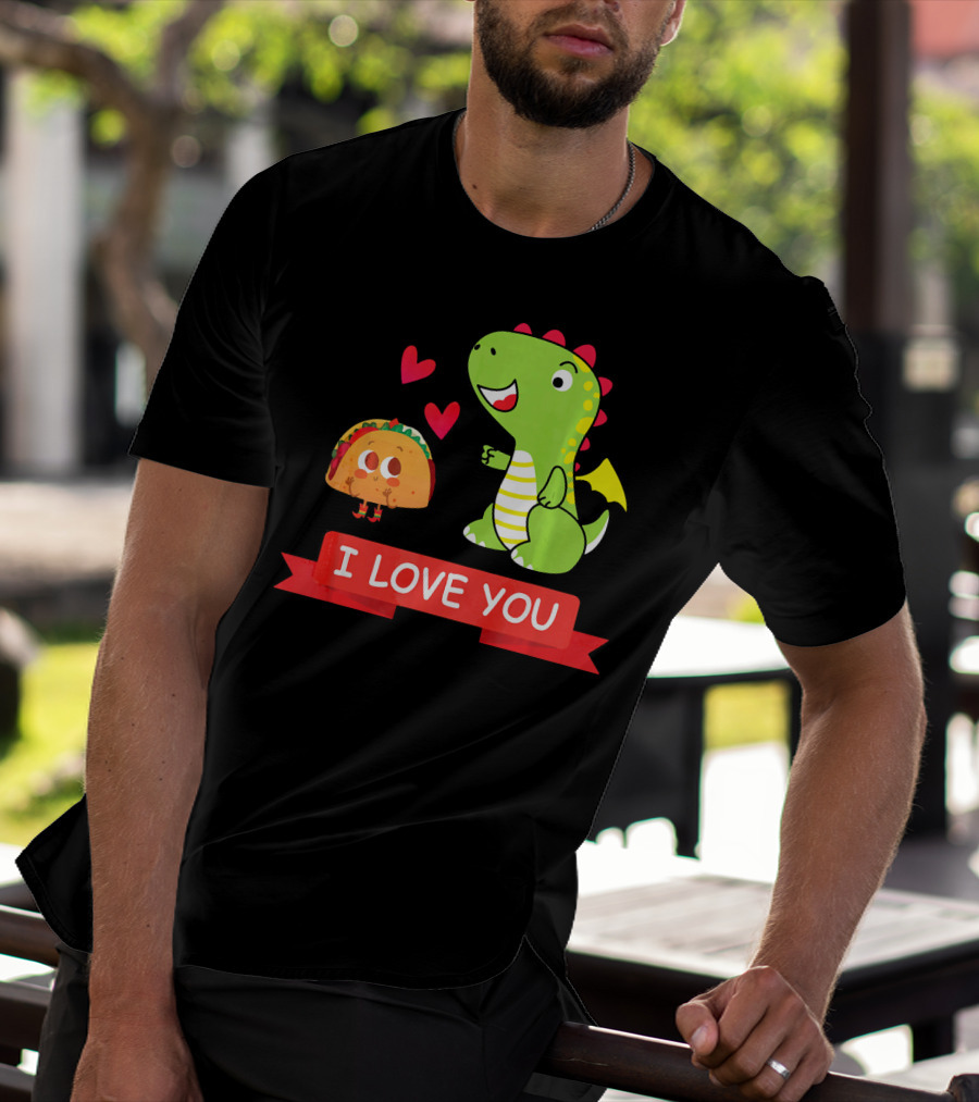 Dragon Taco I Love You Dragons Love Tacos T-Shirt