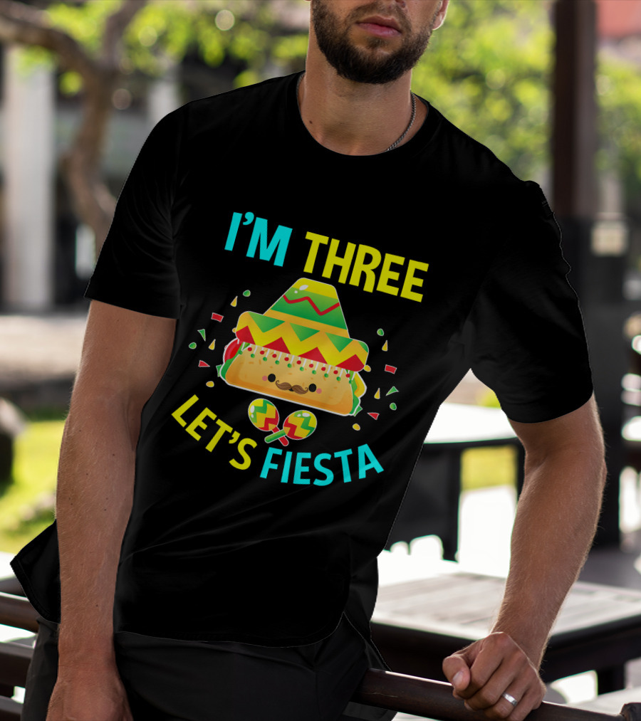 I'm Three Let's Fiesta 3rd Birthday Taco Party T-Shirt